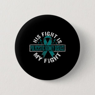 Sein Kampf ist mein Kampf Polyzystische Nierenerkr Button