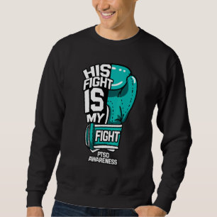Sein Kampf ist mein Kampf Ptsd psychologische Trau Sweatshirt