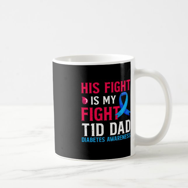 Sein Kampf ist mein Kampf T1D Vater Typ 1 Diabetes Kaffeetasse (Rechts)