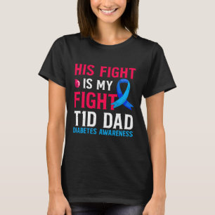 Sein Kampf ist mein Kampf T1D Vater Typ 1 Diabetes T-Shirt