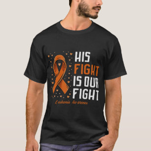 Sein Kampf ist unser Kampf Leukämie-Aufklärungsges T-Shirt