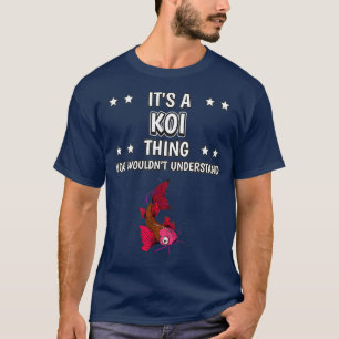 Sein Koi Thunny Zitat Fisch Kois T-Shirt