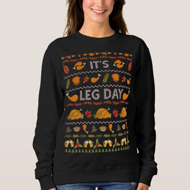 Sein Leg Day Funny Turkey Sweater Ugly Erntedank Sweatshirt (Vorderseite)