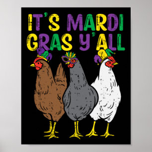 Sein Mardi Gras Yall 3 Chickens Funny Bauer Men Wo Poster