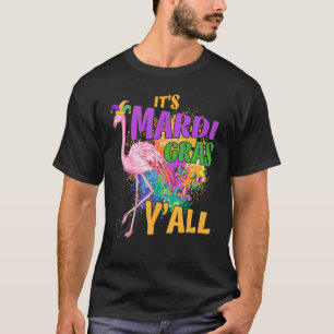 Sein Mardi Gras Yall Flamingo Carnival Mardi Gras T-Shirt