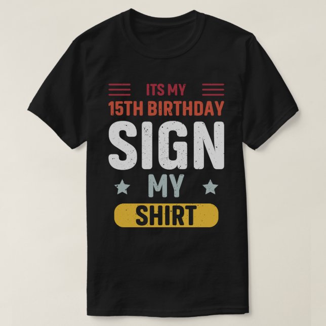 sein mein 15. Geburtstagsschild meines Shirts (Design vorne)