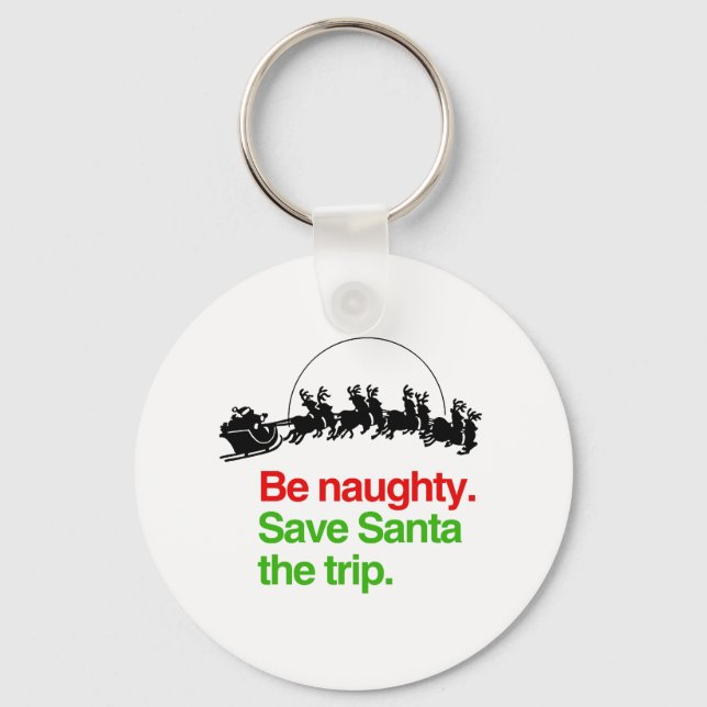 SEIN NAUGHTY RETT SANTA THE TRIP -.png Schlüsselanhänger (Vorderseite)