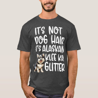 Sein nicht Hund Haar sein Alaskan Klee Kai Glitter T-Shirt