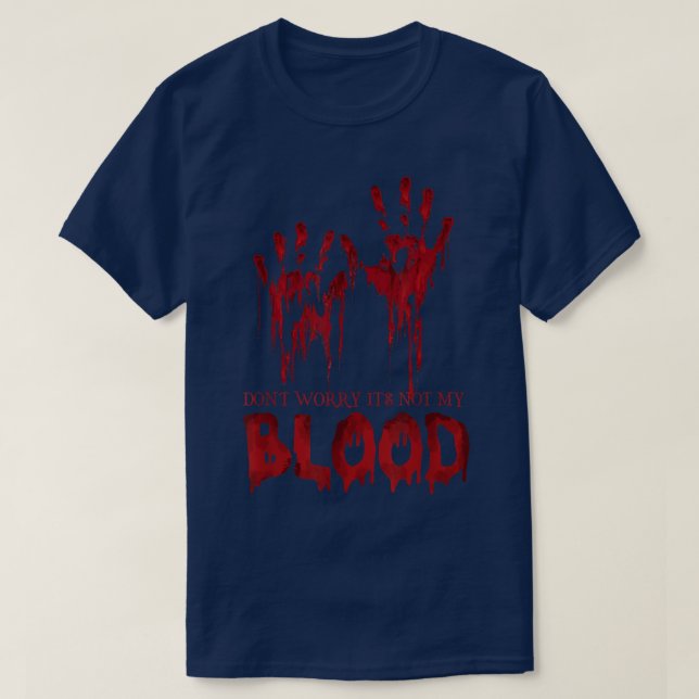 Sein nicht mein Blut Halloween blutigen gruseligen T-Shirt (Design vorne)
