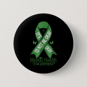 Sein Ok, nicht Ok Mental Health Awareness zu sein Button