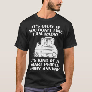 Sein Okay Funny Ham Radio Operator Radio Amateur T-Shirt