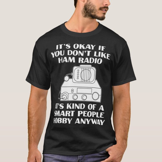 Sein Okay Funny Ham Radio Operator Radio Amateur T-Shirt (Vorderseite)