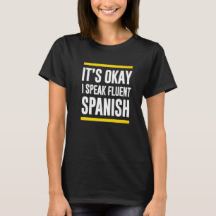 Sein Okay, ich spreche fließend Spanisch Guatemala T-Shirt