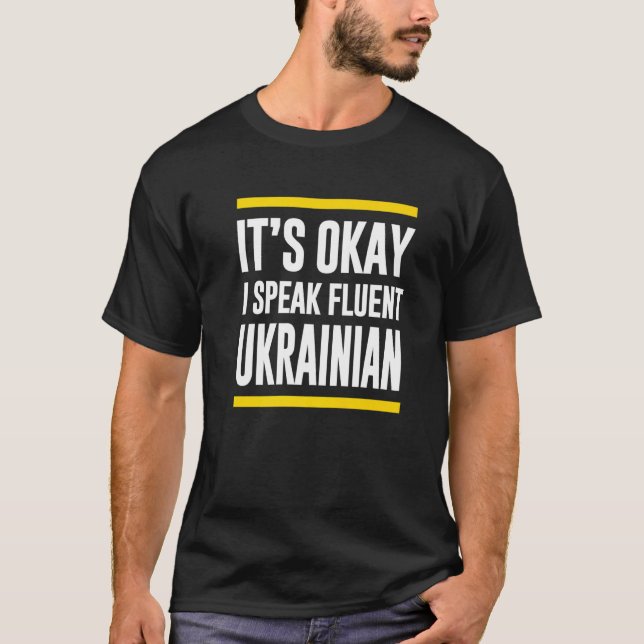 Sein Okay, ich spreche fließend Ukrainisch Nationa T-Shirt (Vorderseite)