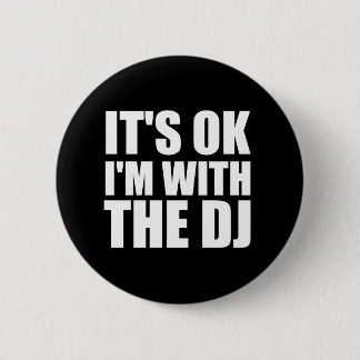 Sein okayIm mit dem DJ Button