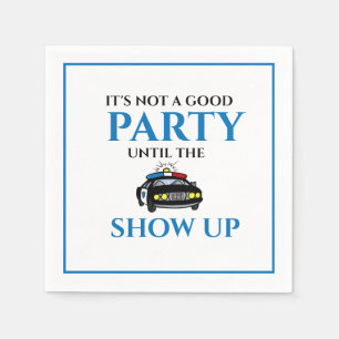 Sein Party ist nicht gut, bis die Polizisten aufta Serviette