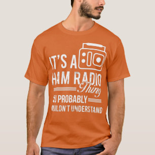 Sein Radiosender Ham Tham Operator Radio Amateur T-Shirt