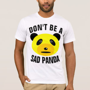 SEIN SIE KEIN SAD PANDA, Funny T - Shirt