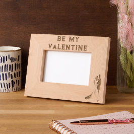 SEIN SIE MEIN VALENTINE GEÄTZTE RAHMEN