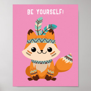 "SEIN SIE SELBST!" Indian Fox, Pink oder Ihre Bots Poster