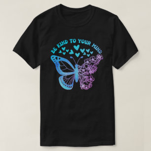 SEIN SIE SICH IHREM MINDESTSCHmetterling, IHRER ge T-Shirt