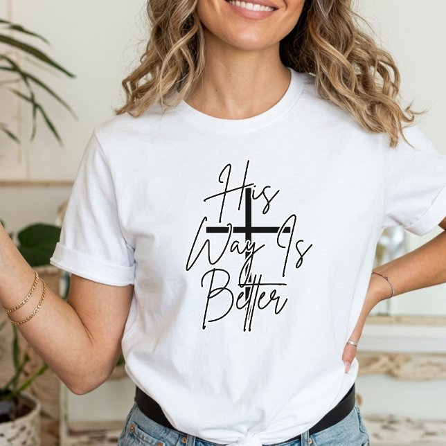 sein Weg ist besser Christlich  T-Shirt (Von Creator hochgeladen)