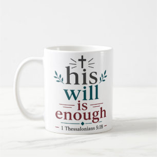 Sein Wille genügt Inspirierendes christliches Zita Kaffeetasse