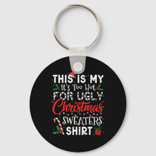 Sein zu heiß für hässliche Weihnachtssüßer Funny X Schlüsselanhänger
