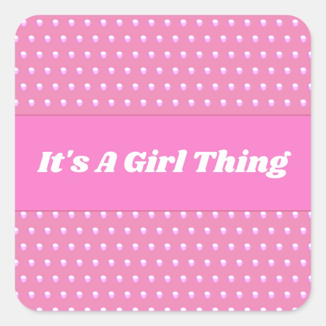 Seine a Girl Things Pink Polka Dots Niedlich Girly Quadratischer Aufkleber (Vorderseite)