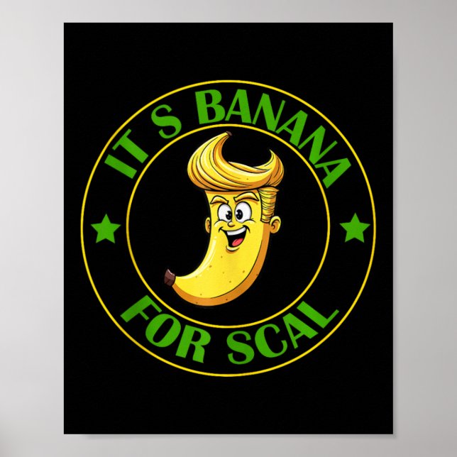 Seine Bananen (für Maßstäbe) stiften Trump Banana  Poster (Vorne)