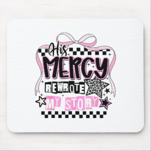 Seine Barmherzigkeit schrieb meine Geschichte chri Mousepad