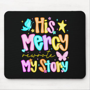 Seine Barmherzigkeit schrieb meine Geschichte um F Mousepad