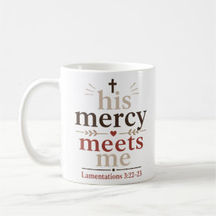 Seine Barmherzigkeit trifft mich - Inspirierender Kaffeetasse