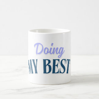 seine beste Leistung bringen Kaffeetasse