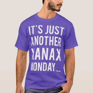 Seine bloße weitere xanax Montag-Krankenschwester  T-Shirt