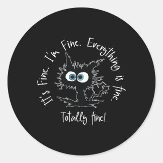 Seine feine im Fine Everything Fine Cat Runder Aufkleber