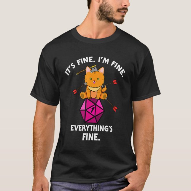 Seine Fine Im Fine Everything Fine Funny Funny D20 T-Shirt (Vorderseite)