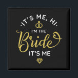 Seine ich Hi in the Bridge it Me Wedding Day Women Magnet<br><div class="desc">Sein Ich Hallo in der Bridge seine Ich Hochzeit Tag Frauen Bride</div>