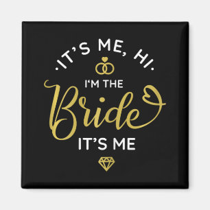Seine ich Hi in the Bridge it Me Wedding Day Women Magnet