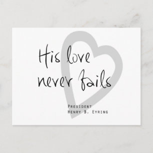 seine Liebe versagt nie henry b eyring lds Zitat Postkarte