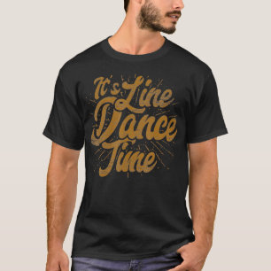 Seine Line Dance Time Cowboy Rodeo Bull Reitlinie T-Shirt