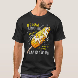 Seine Maismänner Frauen Maiskolben Es hat die Juwe T-Shirt
