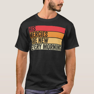 Seine Merces sind jeden Morgen neu Christlich Wors T-Shirt