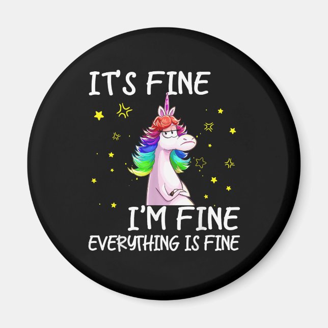 Seine schöne Im Fine Everything Fine Funny Unicorn Magnet (Vorne)