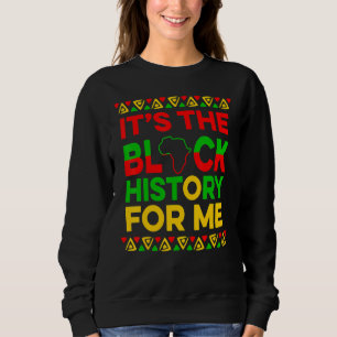 Seine schwarze Geschichte für mich Afrikaner Stolz Sweatshirt