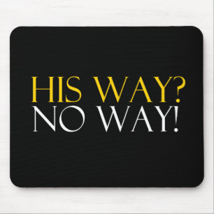 Seine Weise keine Weise Mousepad