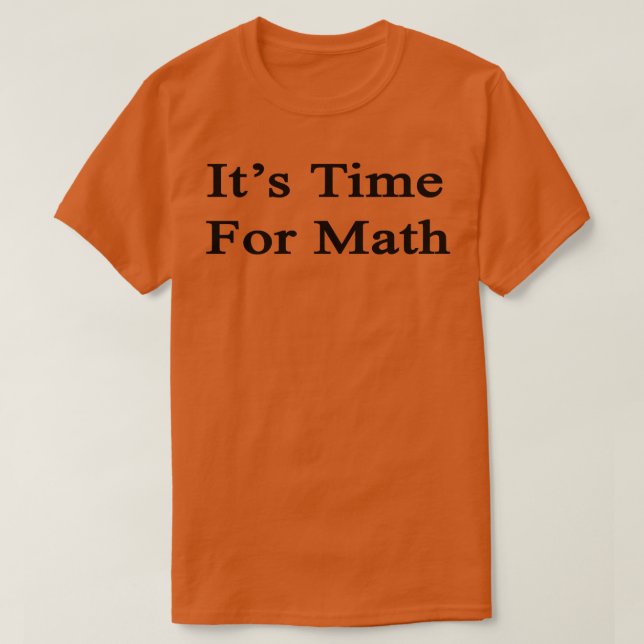 Seine Zeit für Mathematik T-Shirt (Design vorne)