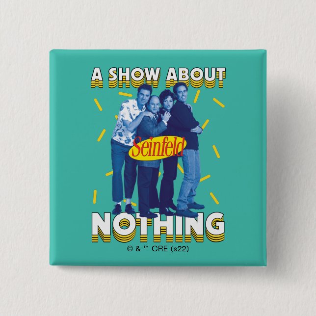 Seinfeld | A Show About Nothing Button (Vorderseite)