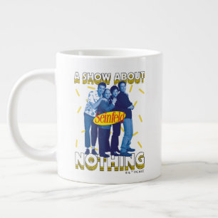 Seinfeld   A Show About Nothing Jumbo-Tasse