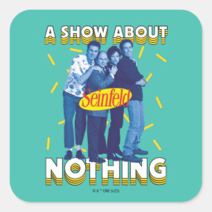 Seinfeld   A Show About Nothing Quadratischer Aufkleber